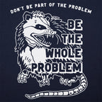Be the Whole Problem Hissing Opossum