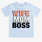 Wife Mom Boss Empowerment Tee