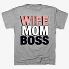 Wife Mom Boss Empowerment Tee