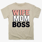 Wife Mom Boss Empowerment Tee