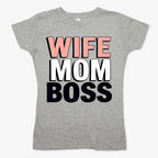Wife Mom Boss Empowerment Tee