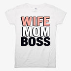 Wife Mom Boss Empowerment Tee