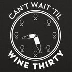 Can't Wait Til Wine Thirty
