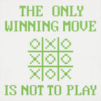 The Only Winning Move Is Not To Play Tic Tac Toe