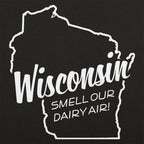 Wisconsin Smell Our Dairy Air Pun