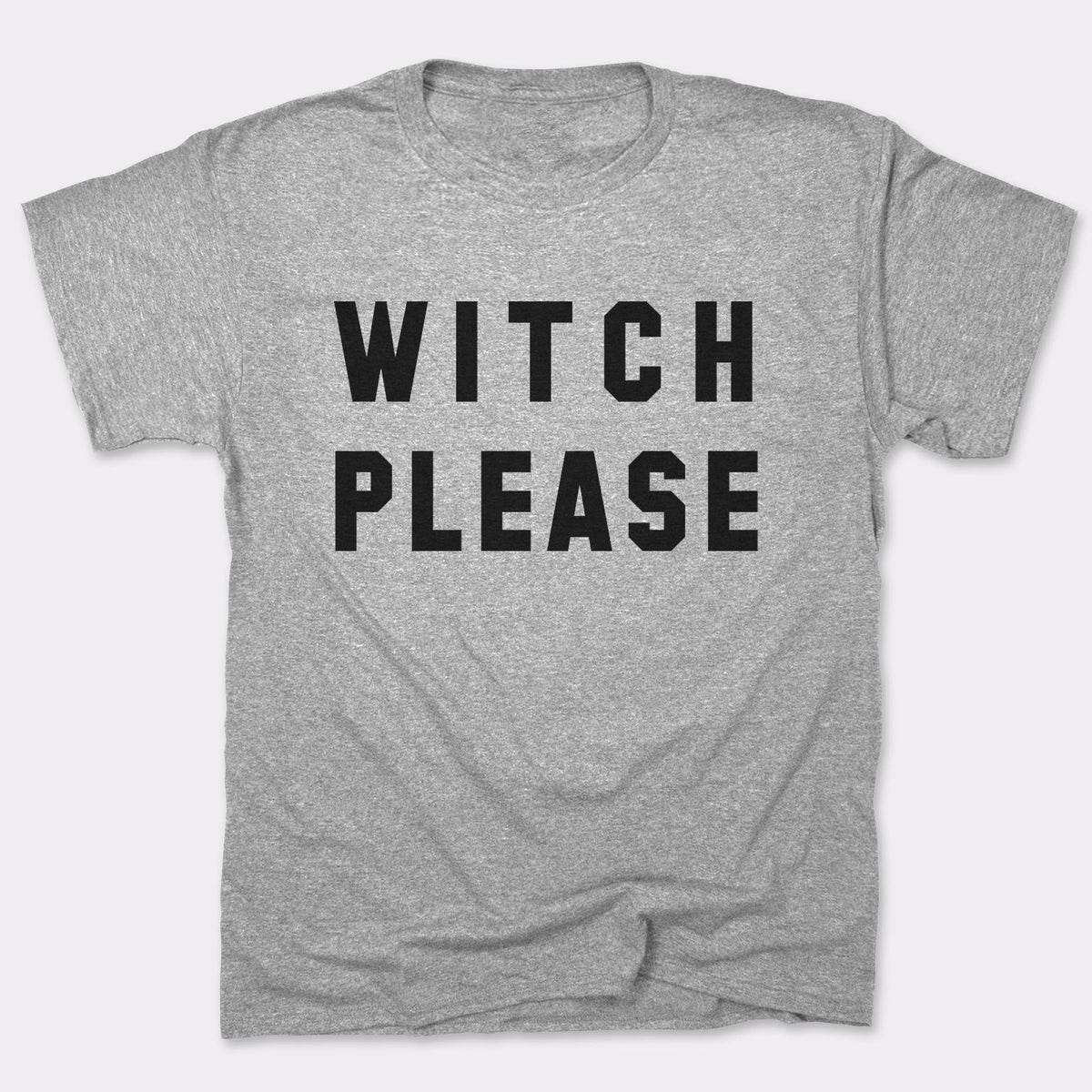 Witch Please Funny Halloween Trick or Treat Pun