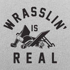 Wrasslin' Is Real Pro Wrestler Graphic