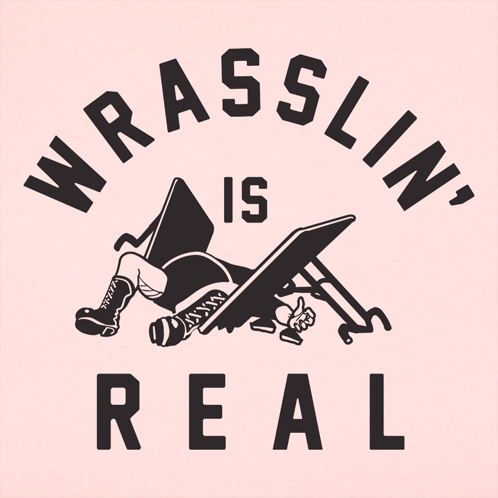 Wrasslin' Is Real Pro Wrestler Graphic
