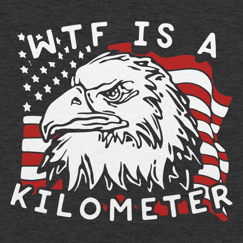 WTF Is a Kilometer Patriotic Bald Eagle