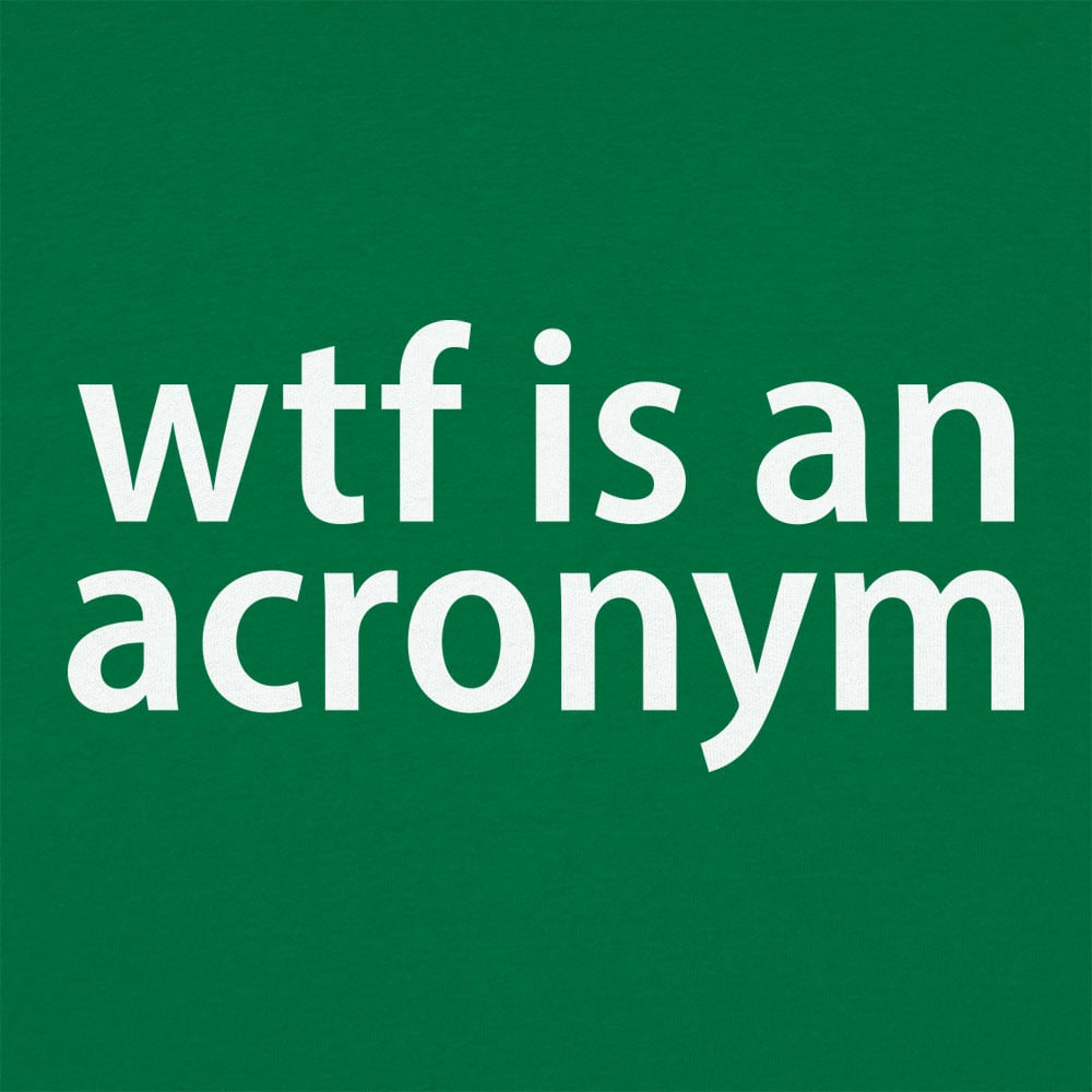WTF Is An Acronym Funny Typography Wordplay Joke