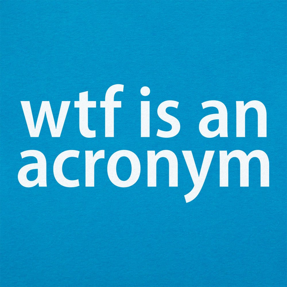 WTF Is An Acronym Funny Typography Wordplay Joke