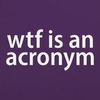 WTF Is An Acronym Funny Typography Wordplay Joke