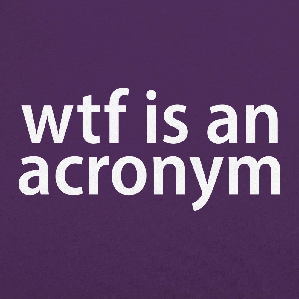 WTF Is An Acronym Funny Typography Wordplay Joke