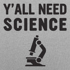Y'all Need Science Graphic