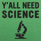 Y'all Need Science Graphic