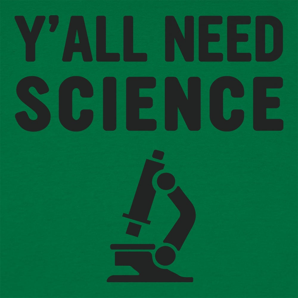 Y'all Need Science Graphic