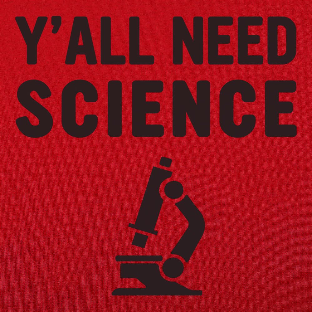 Y'all Need Science Graphic