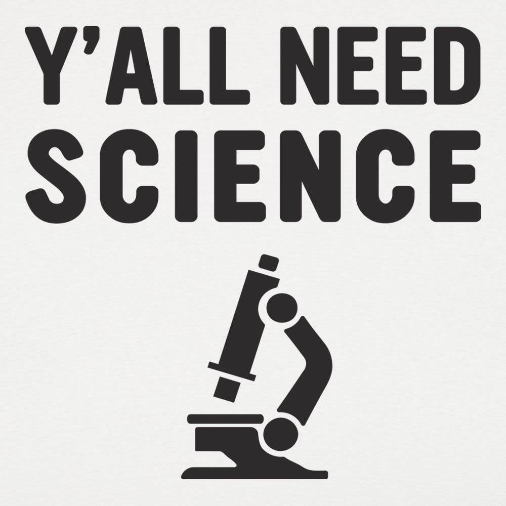 Y'all Need Science Graphic