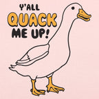 Y'all Quack Me Up Funny Goose Pun