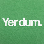 Yer Dum Funny Insult Word Play
