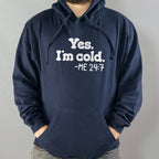 Yes I'm Cold Me 24:7 Always Freezing Quote
