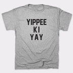 Yippee Ki Yay Action Movie Catchphrase
