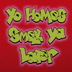 Yo Homes Smell Ya Later Graffiti Text