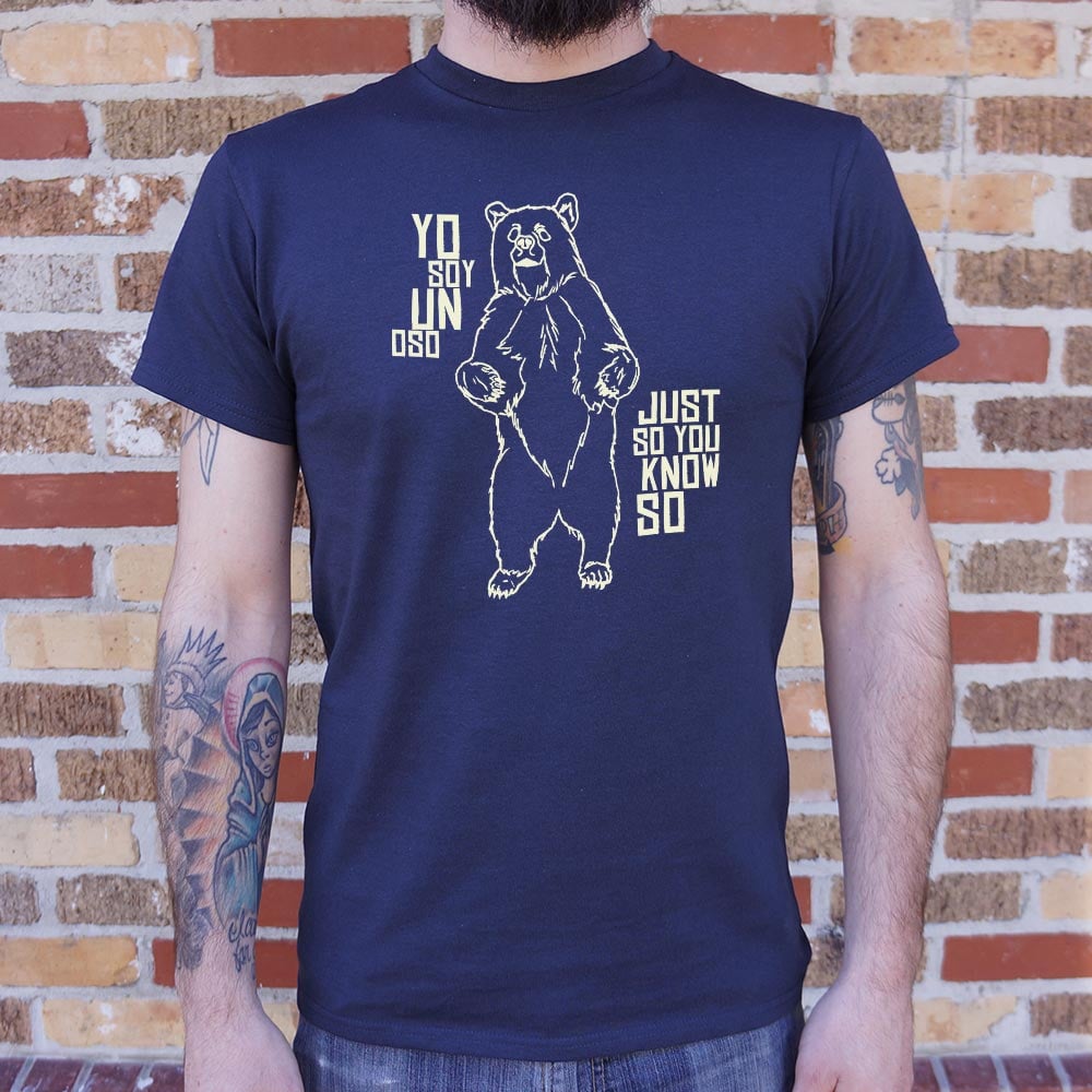 Yo Soy Un Oso. I Am a Bear Just So You Know So