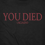 You Died (Again) Video Game Death Screen Message