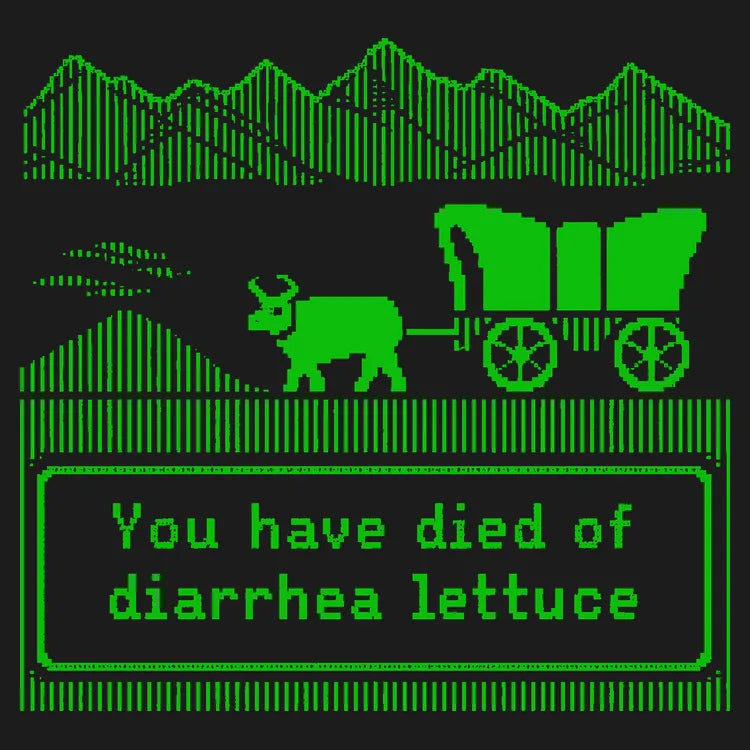 You Have Died of Diarrhea Lettuce