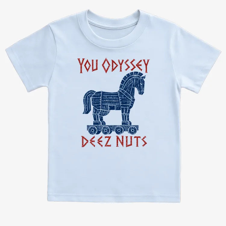 YOU ODYSSEY DEEZ NUTS