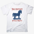YOU ODYSSEY DEEZ NUTS