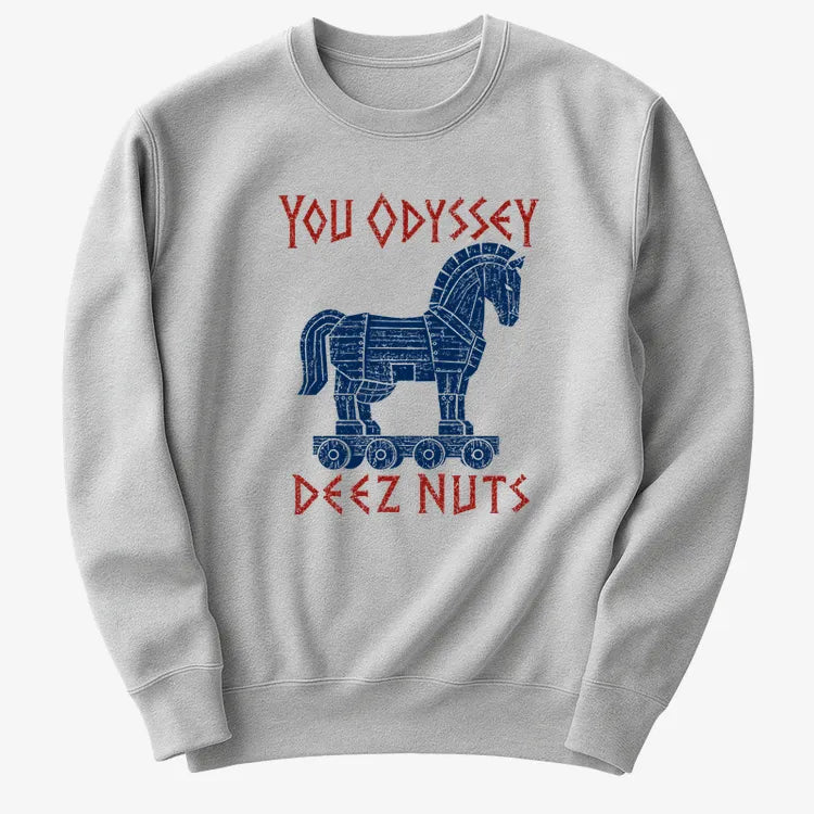 YOU ODYSSEY DEEZ NUTS