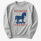 YOU ODYSSEY DEEZ NUTS