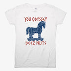 YOU ODYSSEY DEEZ NUTS
