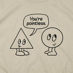You're Pointless Triangle and Circle Geometry Pun