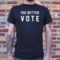 You Better Vote Bold Election Voting Slogan