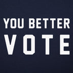 You Better Vote Bold Election Voting Slogan