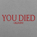 You Died (Again) Video Game Death Screen Message