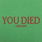 You Died (Again) Video Game Death Screen Message