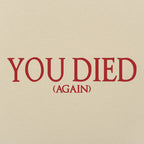 You Died (Again) Video Game Death Screen Message