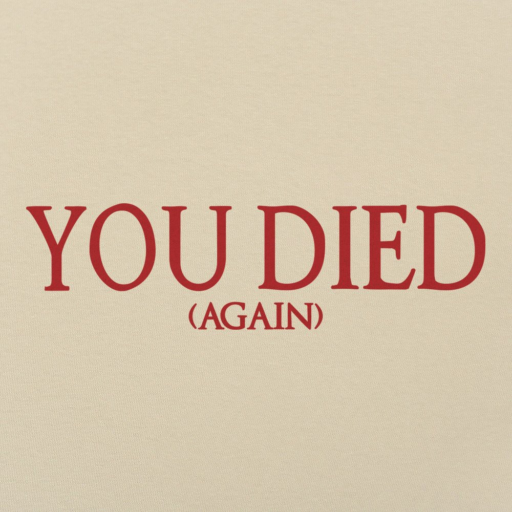 You Died (Again) Video Game Death Screen Message