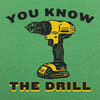 You Know The Drill Cordless Power Drill Pun
