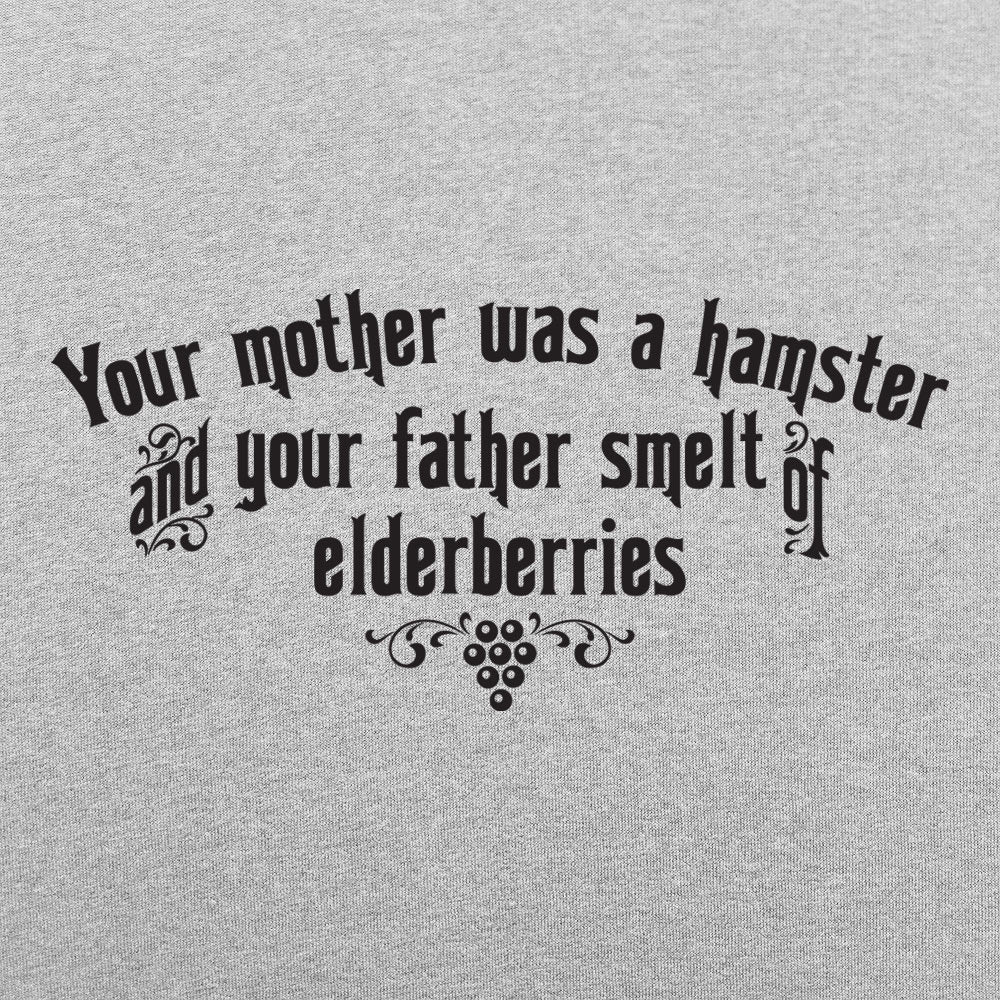 Your Mother Was A Hamster Your Father Smelt Of Elderberries