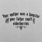 Your Mother Was A Hamster Your Father Smelt Of Elderberries