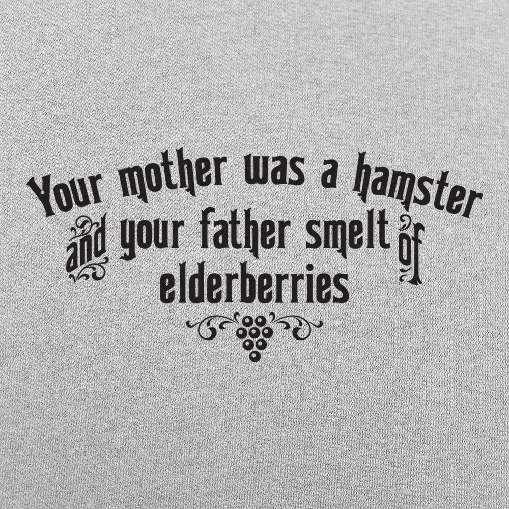 Your Mother Was A Hamster Your Father Smelt Of Elderberries