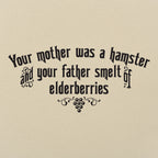 Your Mother Was A Hamster Your Father Smelt Of Elderberries
