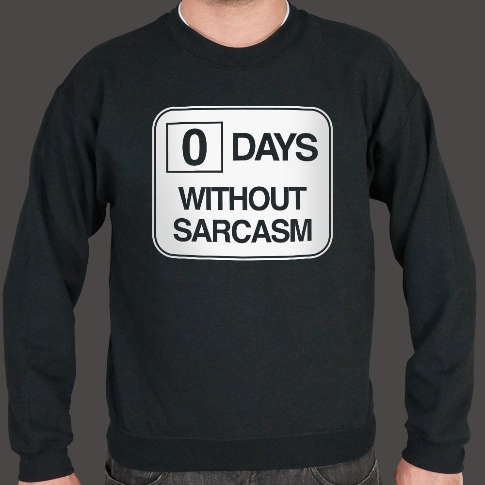 Zero Days Without Sarcasm Workplace Safety Sign Parody