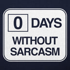 Zero Days Without Sarcasm Workplace Safety Sign Parody