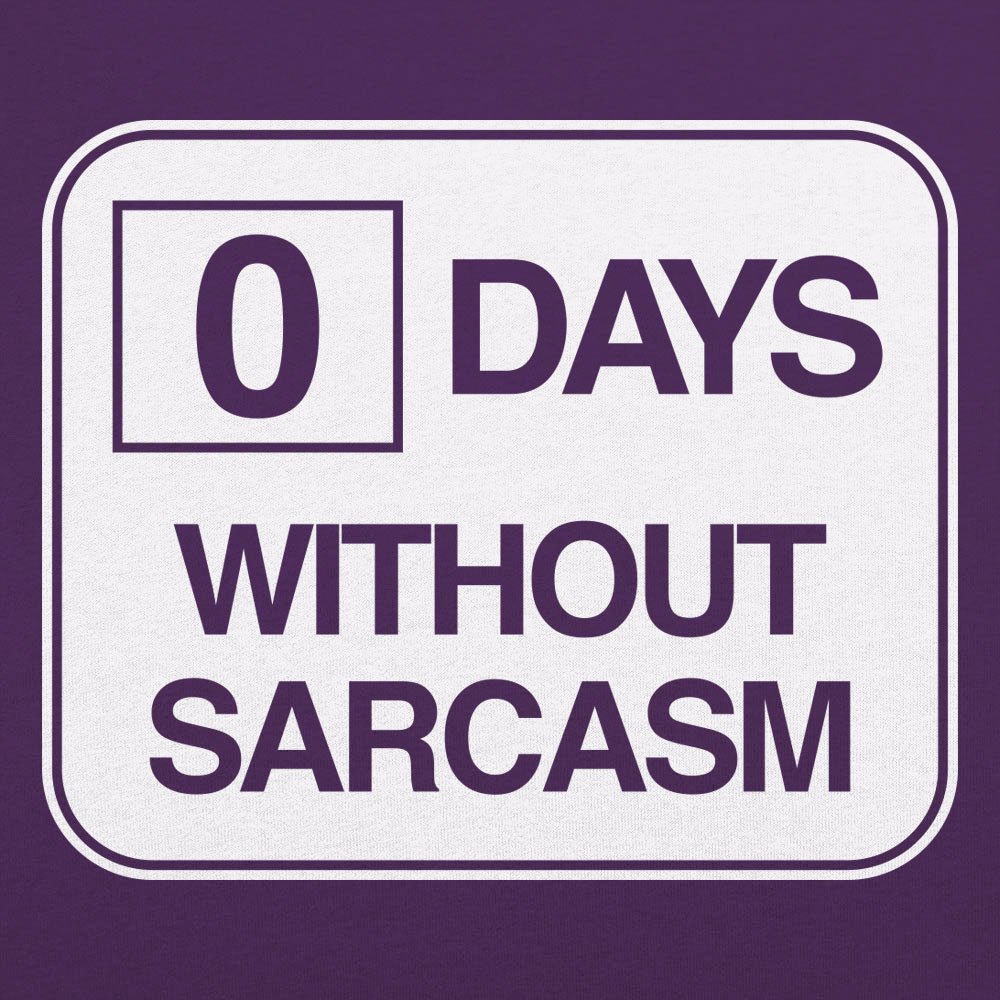 Zero Days Without Sarcasm Workplace Safety Sign Parody